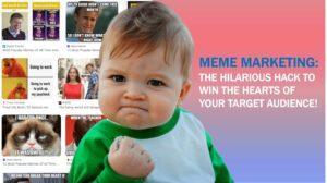 How Meme Marketing Works Miracles for Big Businesses